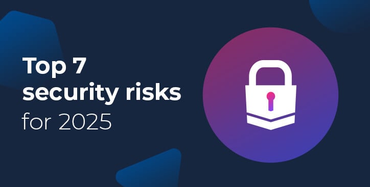 Top 7 security risks for 2025