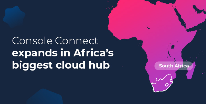 Console Connect expands in Africa’s biggest cloud hub