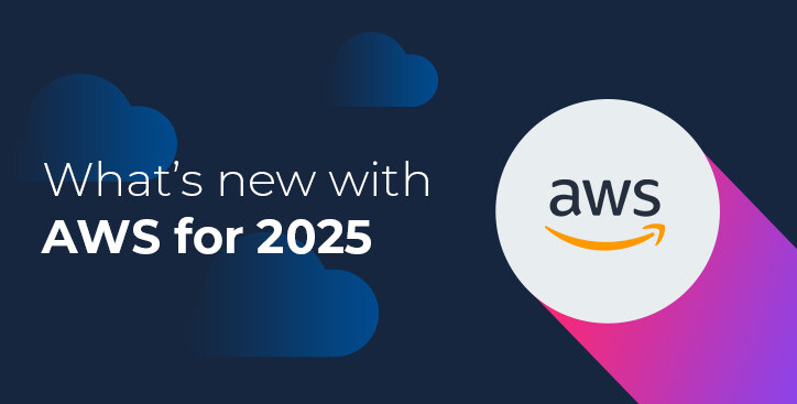 What's new with AWS for 2025