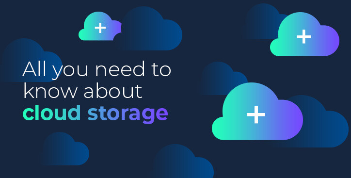 All you need to know about cloud storage