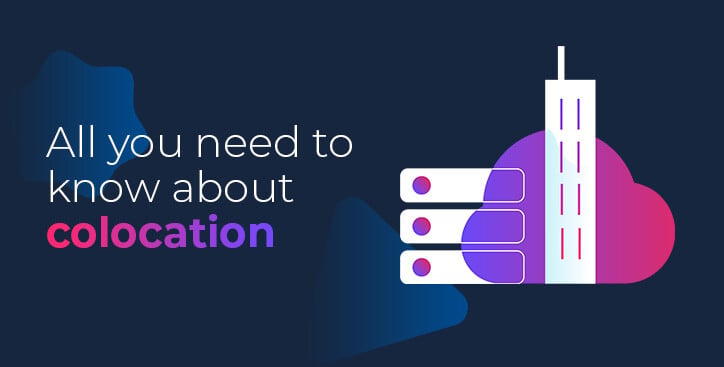 All you need to know about colocation