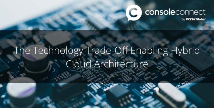 The Technology Trade-Off Enabling Hybrid Cloud Architecture (1)