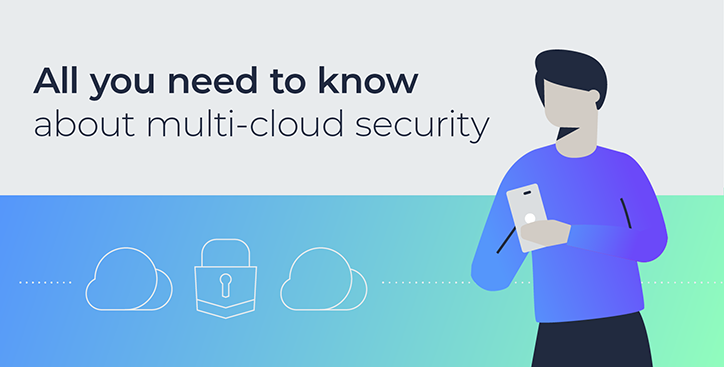 All you need to know about multi-cloud security