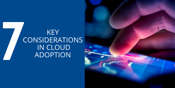 Seven key considerations in cloud adoption