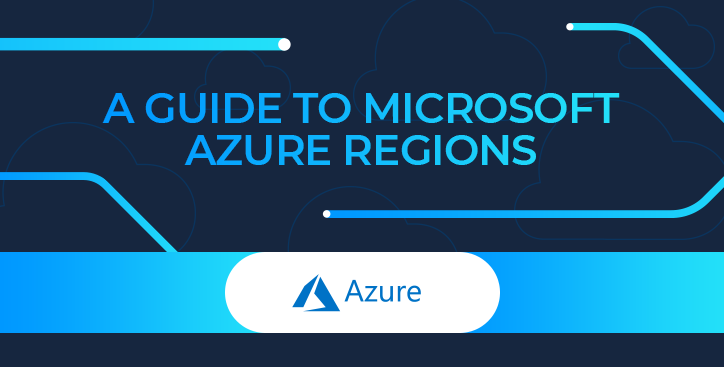 A guide to Microsoft Azure Regions